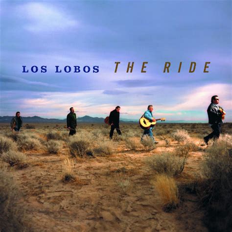 Los Lobos - The Ride Lyrics and Tracklist | Genius