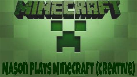 Mason Gaming Monday-Mason Plays MineCraft (Creative) - YouTube