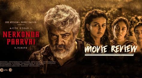 Nerkonda Paarvai Movie Review | Latest Indian Hollywood Movies Updates ...