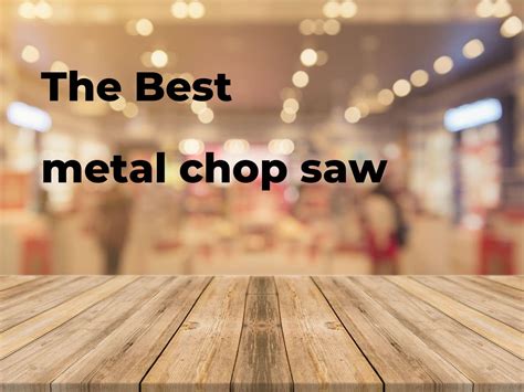 The best metal chop saw - Polimetro