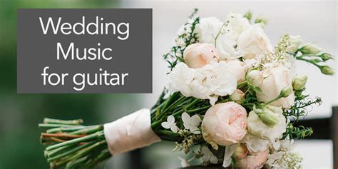 Wedding Guitar Music - Sheet Music for Wedding Ceremonies