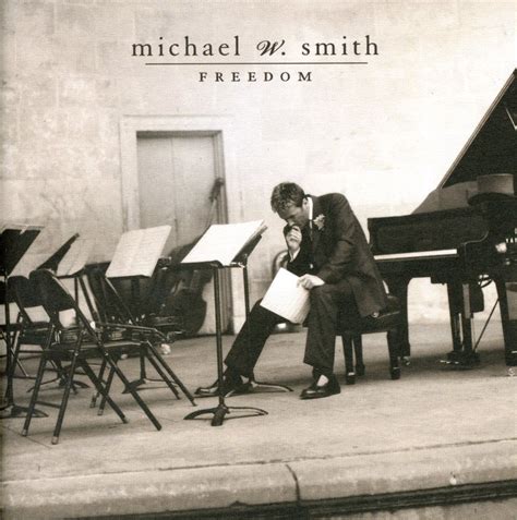 Michael W. Smith - Freedom Lyrics and Tracklist | Genius