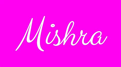 Learn how to Write the Name Mishra Signature Style in Cursive Writing ...