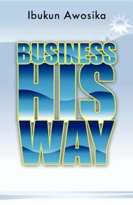 Business His Way: Ibukun Awosika: 9781607915065 - Christianbook.com