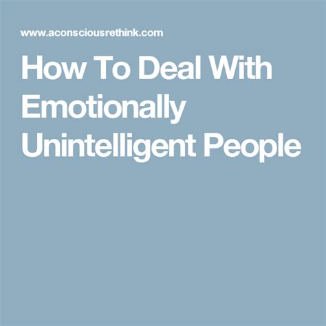 How To Deal With Emotionally Unintelligent People | Unintelligent, Emotionally unavailable men ...