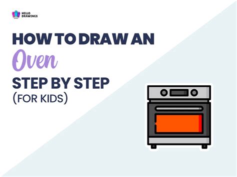 How To Draw An Oven In (8) Easy Steps For Kids