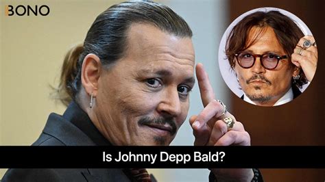 Is Johnny Depp Bald?