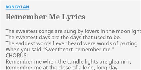 "REMEMBER ME" LYRICS by BOB DYLAN: The sweetest songs are...