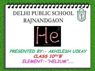 PROPERTIES AND USES OF HELIUM. | PPT