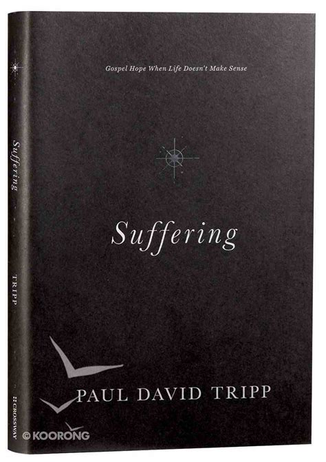 Paul David Tripp Book Suffering - Suffering Hardback Paul David Tripp 10ofthose Com : He and his ...