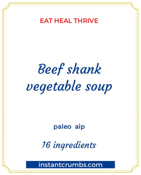 Beef Shank Vegetable Soup by Eat Heal Thrive - Instant Crumbs