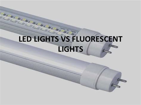 Led lights vs fluorescent lights