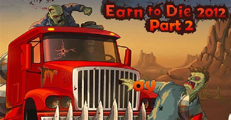 Earn to Die 2012: Part 2 - Play Online at GoGy Games