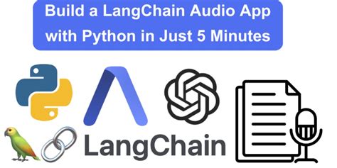 Learn How to Build a LangChain Audio App with Python in Just 5 Minutes! - DEV Community