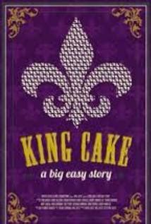 King Cake: A Big Easy Story (Feature Film 2014)