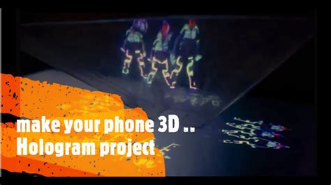 make your phone 3D .. Hologram project - YouTube