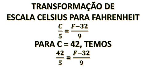 TRANSFORMAÇÃO DE ESCALA CELSIUS PARA FAHRENHEIT - YouTube