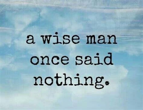 A wise man once said nothing | Words with meaning for a 49 year old s…