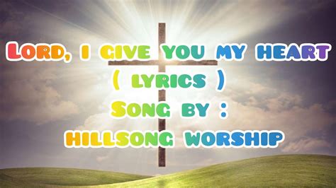 LORD, I GIVE YOU MY HEART ( LYRICS ) I TRUST YOU GOD🙏 - YouTube