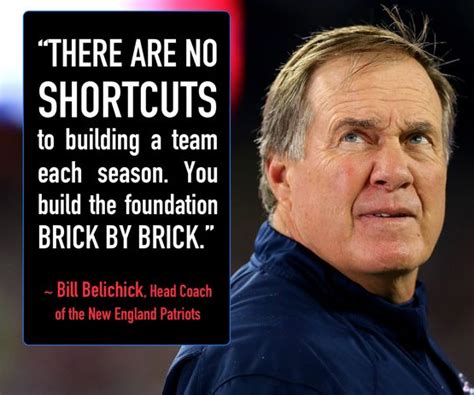 Top 35 Inspiring Bill Belichick Quotes On Leadership, Teamwork & Game ...