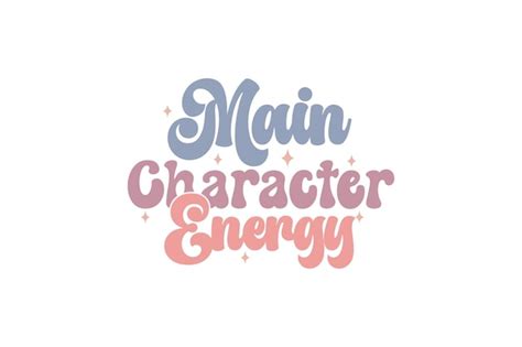 Premium Vector | Main Character Energy vector file