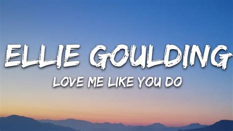 Ellie Goulding - Love Me Like You Do (Lyrics) - YouTube Music