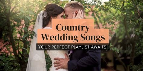 170 + Best Country Wedding Songs For 2023