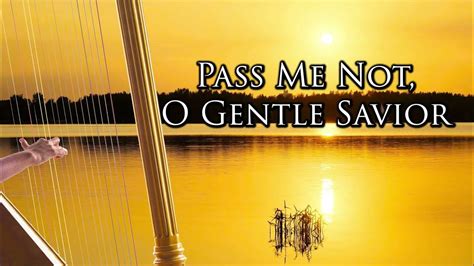 Pass Me Not, O Gentle Savior 😇 Relaxing Harp Hymn Instrumental - YouTube