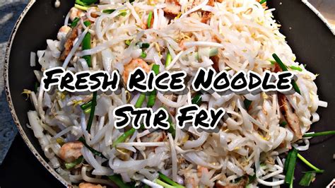 Fresh Rice Noodle Stir Fry - Cooking With My - YouTube