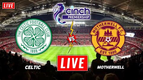 Celtic vs Motherwell Live Stream | Scottish Premiership | Motherwell vs Celtic Live Stream - YouTube