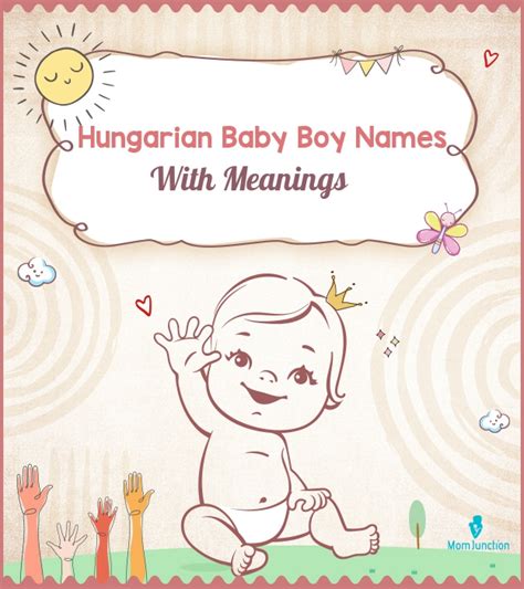 85 Hungarian Baby Boy Names With Meanings | Momjunction | MomJunction