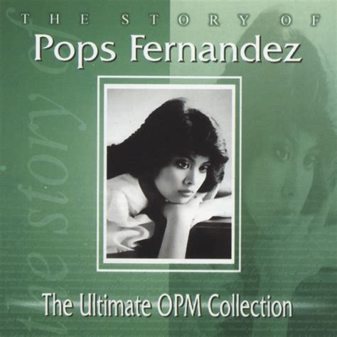 Pops Fernandez - The Story of Pops Fernandez (The Ultimate OPM ...