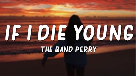 The Band Perry - If I Die Young (Lyrics) - YouTube Music