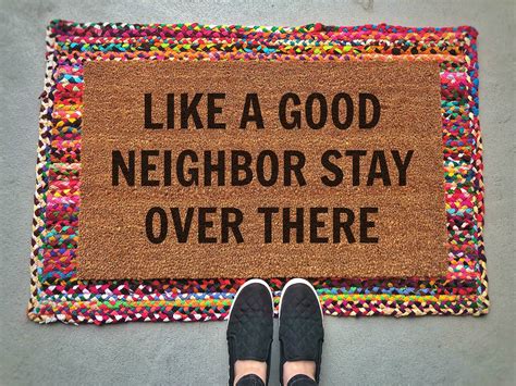 Like A Good Neighbor Doormat | Door mat, Funny doormats, Front porch mat