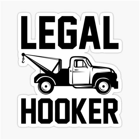 "Tow Truck Driver Funny Legal Hooker" Sticker by DamnGoodDesign | Redbubble