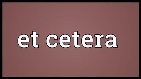 Et cetera Meaning - YouTube