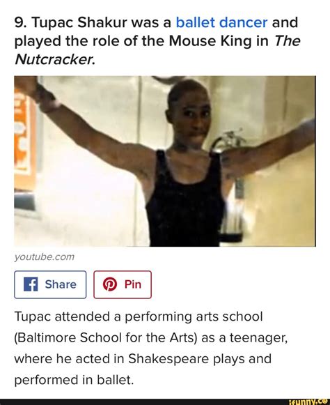 9. Tupac Shakur was a ballet dancer and played the role of the Mouse King in The Nutcracker ...