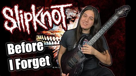 Slipknot | Before I Forget | GUITAR COVER by Anthony DiFiglio - YouTube