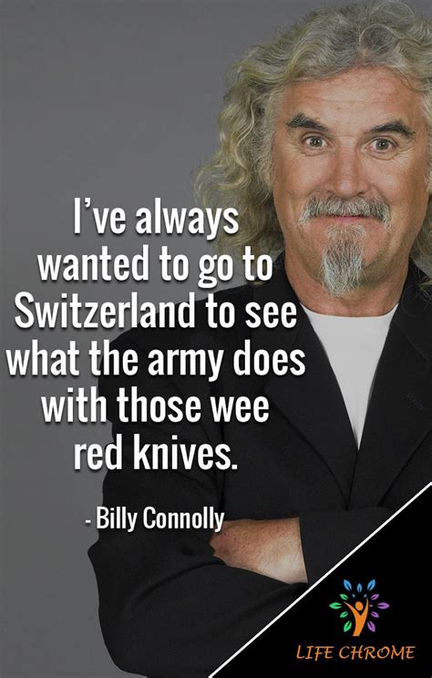 Funny Quotes - Billy Connolly | Funny quotes, Billy connolly, People quotes