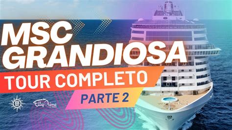 MSC GRANDIOSA - Tour Completo pelo navio - Parte 2| MSC CRUZEIROS ...