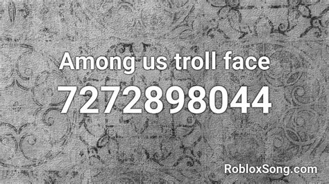 Among us troll face Roblox ID - Roblox music codes