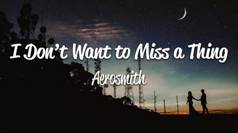 Aerosmith - I Don't Want to Miss a Thing (Lyrics) - YouTube