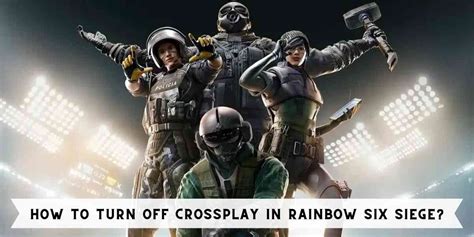 Is Rainbow Six Siege Crossplay or Not?