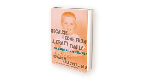 ADHD Expert Ned Hallowell: Because I Come From a Crazy Family