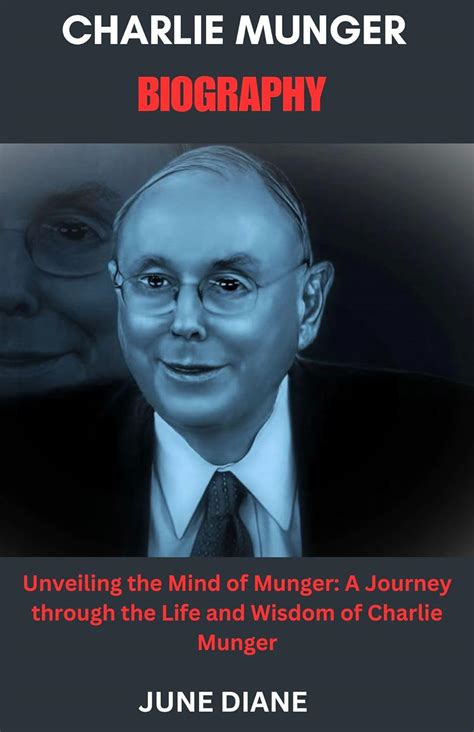 Amazon.com: CHARLIE MUNGER BIOGRAPHY : Unveiling the Mind of Munger: A Journey through the Life ...