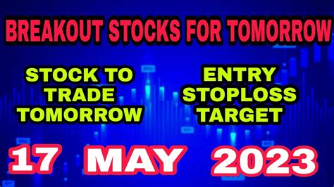 Breakout Stocks For Tomorrow I Stocks For 17 May 2023 - YouTube