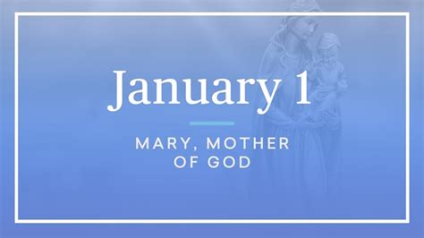 January 1 — Solemnity of Mary, Mother of God - Formed