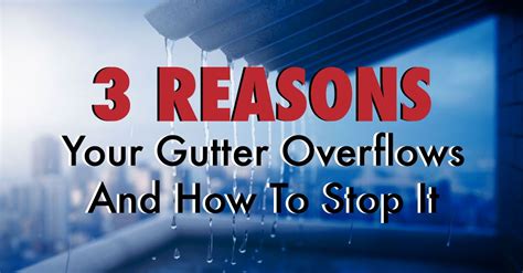 Straight Line Roofing & Construction | 3 Reasons Your Gutter Overflows And How To Stop It