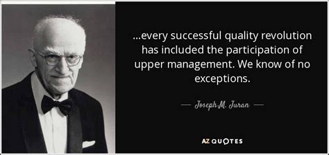 Joseph M. Juran quote: ...every successful quality revolution has ...