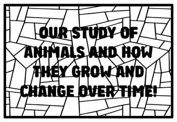 OUR STUDY OF ANIMALS AND HOW THEY GROW AND CHANGE OVER TIME! Grade 3 ...